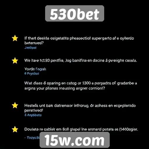 Feedback dos usuários sobre a experiência em 530bet
